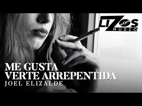 Joel Elizalde - Me Gusta Verte Arrepentida (Video Lyric)