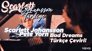 Scarlett Johansson,Pete Yorn|Bad Dreams (Türkçe Çeviri!)