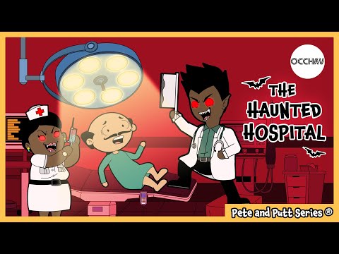 The Haunted Hospital | Pete and Putt Series | entertainment | OCCHAV