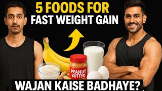 वजन कैसे बढ़ाएं ? 5 Best Foods Jo Wajan Tezi Se Badhate Hain | Weight Gain Tips