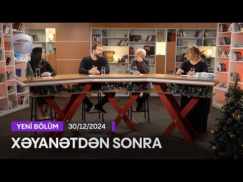 Xəyanətdən Sonra (268-ci Seriyanın müzakirəsi) - 30.12.2024