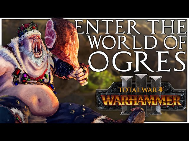 Enter the World of the Ogre Kingdoms Breakdown || Total War Warhammer 3