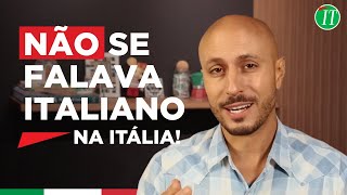 OS ITALIANOS TIVERAM QUE APRENDER ITALIANO