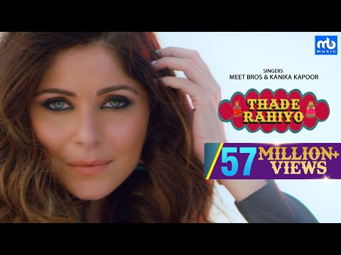 Thade Rahiyo | Meet Bros &amp; Kanika Kapoor | Full Video Song | Latest Hindi Song 2018 | MB Music