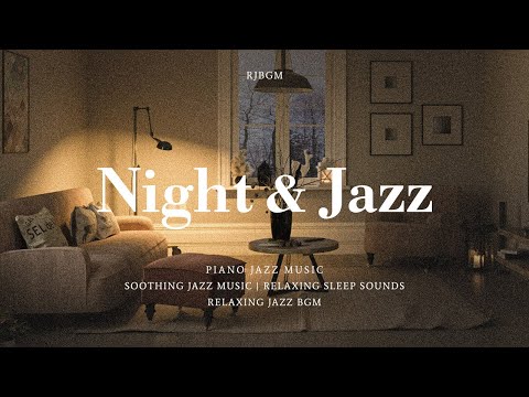 Playlist Night Jazz Music for Deep Relaxtion | Calm Tender Background Music - Jazz Instrumental