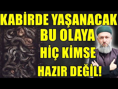 KABİRDE ÖYLE BİR ŞEY YAŞANACAK Kİ! KİMSE BUNA HAZIR DEĞİL! Hüseyin ÇEVİK