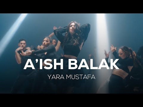 Yara Mustafa - A&#39;ISH BALAK [Official Music Video] (2024)| يارا مصطفى - اعيش بلاك