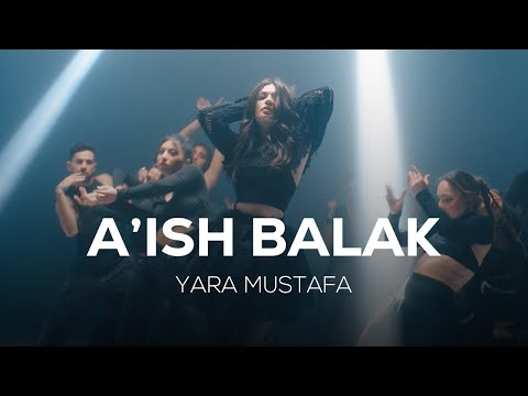 Yara Mustafa - A'ISH BALAK [Official Music Video] (2024)| يارا مصطفى - اعيش بلاك