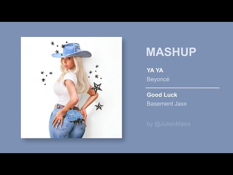 @beyonce ​⁠• @basementjaxx | YA YA • Good Luck #MASHUP By @JulianMaea