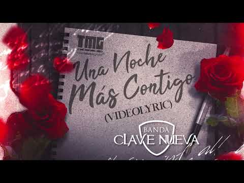 Banda Clave Nueva - Una noche más contigo (lyric)