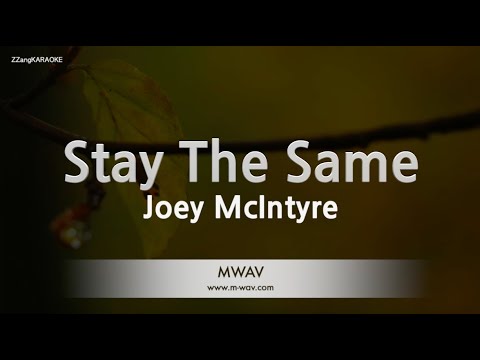 Joey McIntyre-Stay The Same (Karaoke Version)