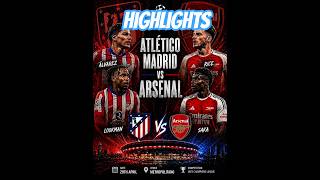 Champions League Atletico Madrid vs Arsenal leg1  Highlights 2026