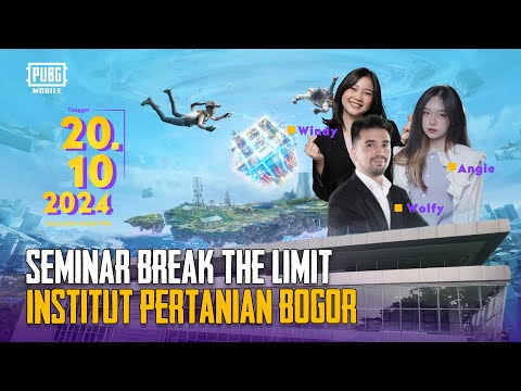 PUBG MOBILE | WOW Showcase Seminar Break The Limit - Institut Pertanian Bogor