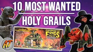 10 Most Wanted Holy Grail Toys!!!