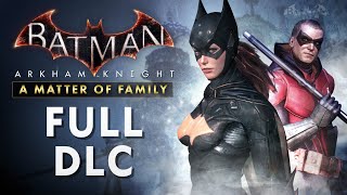 Batman: Arkham Knight – Batgirl: A Matter of Family 100% Full Walkthrough (4K 60fps)