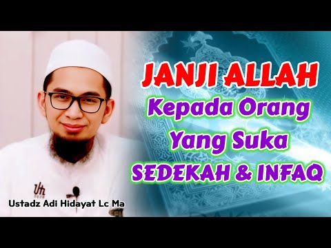 JANJI ALLAH Kepada Orang yang suka SEDEKAH dan BERINFAQ  | Ustadz Adi Hidayat Lc Ma