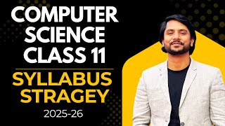 Computer Science Class 11  | Syllabus | Strategy | 2025-26 Session