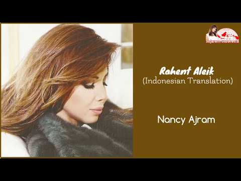 Rahent Aleik - Nancy Ajram [Indonesian Translation] راهنت عليك - نانسي عجرم