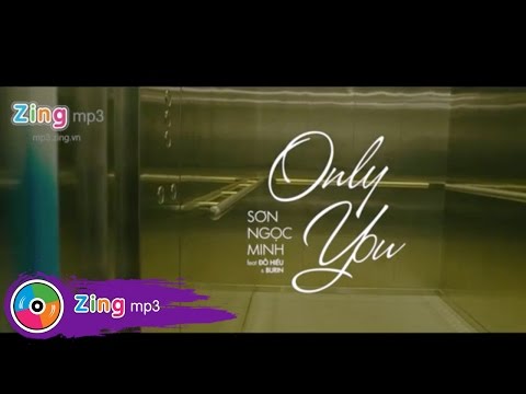 Only You - Sơn Ngọc Minh Ft. Đỗ Hiếu & Burin (OFFICIAL)