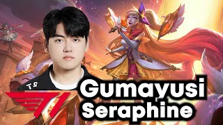 Gumayusi picks Seraphine