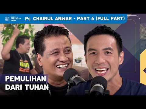 Merinding! Chairul Anwar Ceritakan Kisah Perjuangan Menjadi Pelayan Tuhan - Daniel Tetangga Kamu