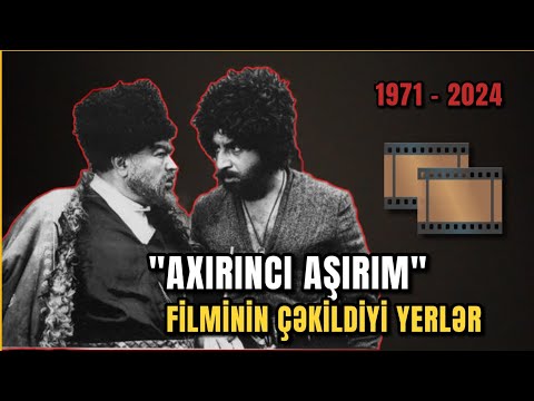 "Axırıncı Aşırım" filminin çəkildiyi yerlər - 53 il sonra #Həminyer