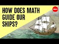 Navigating the Seas: The Role of Mathematics in Maritime History