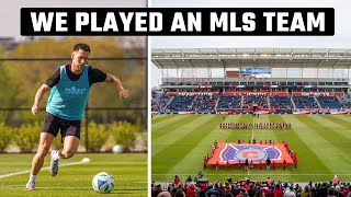 What It's like Playing Against an MLS Team | VLOG
