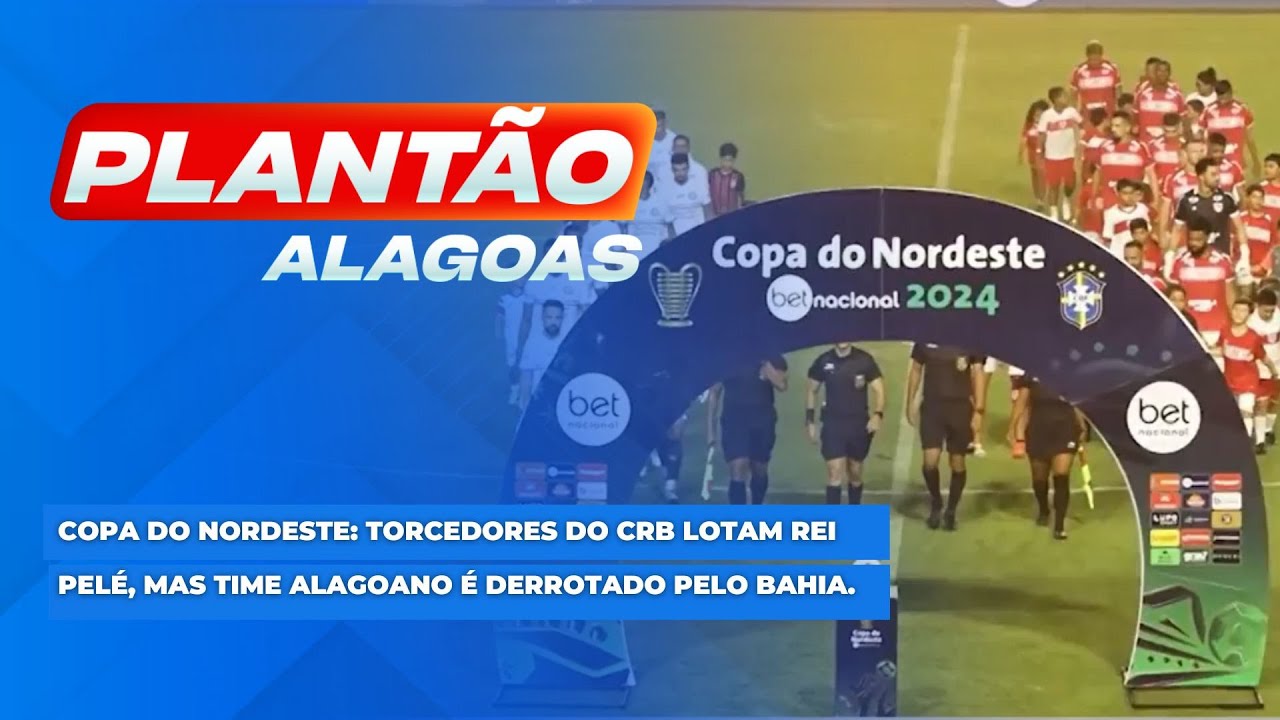 Copa do Nordeste: Torcedores do CRB lotam Rei Pelé, mas time alagoano é derrotado pelo Bahia