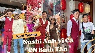 Khai Trương Sushi Anh Vi Cá CN Bình Tân | Cám Ơn Các Anh Em, Bạn Bè & Nghệ Sĩ Đã Đến Chung Vui