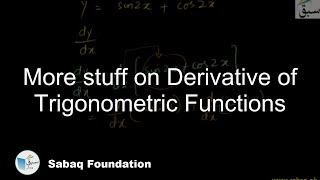 More Stuff on Derivative of Trigonometric Functions