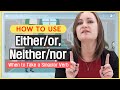 Understanding 'Either Or' and 'Neither Nor'