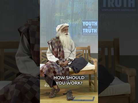 Donโt Ever Work Hard | Sadhguru