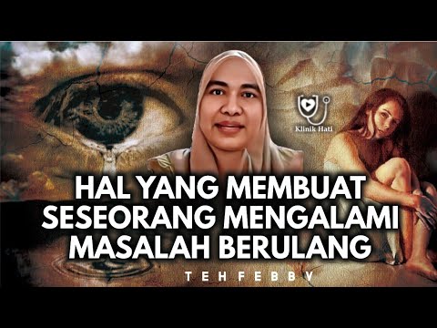 HAL YANG MEMBUAT SESEORANG MENGALAMI MASALAH BERULANG