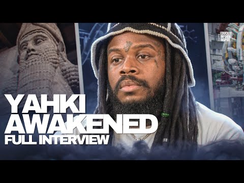 Yahki Awakened On Knowing Yourself, Race-Based Medicine, Ancient Mysteries, Man-Made Suns + More