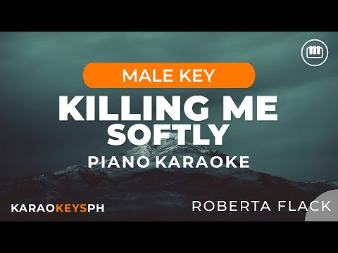 Killing Me Softly – Roberta Flack (Male Key – Piano Karaoke)