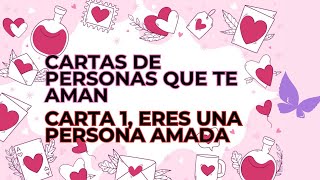 Cartas De Personas Que Te Aman: Carta 1, Eres Una Persona Amada