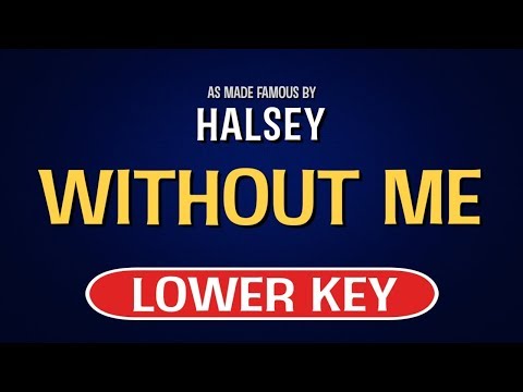 Without Me (Karaoke Lower Key) – Halsey