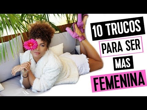 10 TRUCOS PARA SER MAS FEMENINA | Doralys Britto