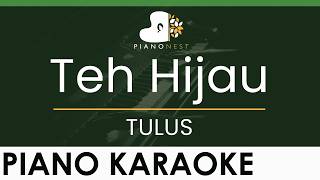 TULUS - Teh Hijau - LOWER Key (Piano Karaoke Instrumental)