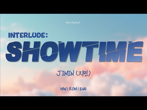 JIMIN "Interlude : Showtime" Lyrics (지민 Interlude : Showtime 가사) [Han_Rom_Eng]