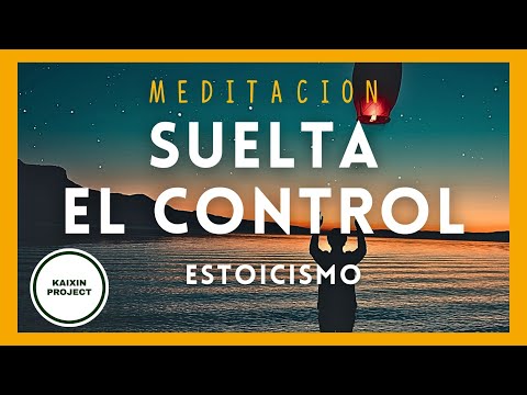 Meditación Guiada Soltar el Control y Encontrar Serenidad Interior.  Estoicismo. Paz Mental