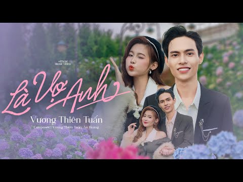 LÀ VỢ ANH - VƯƠNG THIÊN TUẤN | “Con tho be la con cung ba me” | Official Music Video