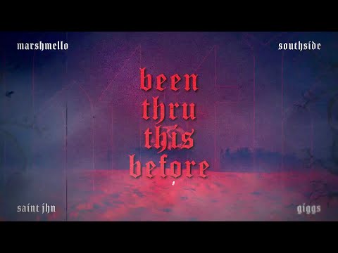 Marshmello x Southside - Been Thru This Before (Feat. Giggs & SAINt JHN) [Lyric Video]