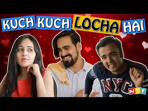 KUCH KUCH LOCHA HAI | WHAT THE FUKREY