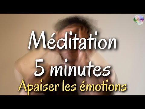 Méditation 5 minutes - Apaiser les émotions