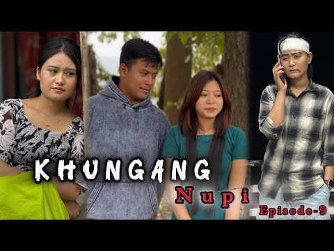 Khungang Nupi 🔥l Episode-9 l A Comedy Series 🤣😂🔥