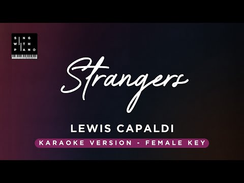 Strangers – Lewis Capaldi (FEMALE Key Karaoke) – Piano Instrumental Cover with Lyrics