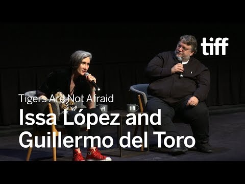 TIGERS ARE NOT AFRAID with Issa López and Guillermo del Toro