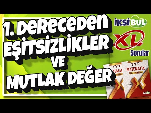 BİRİNCİ DERECEDEN EŞİTSİZLİKLER VE MUTLAK DEĞER | XL Sorular | İksibul